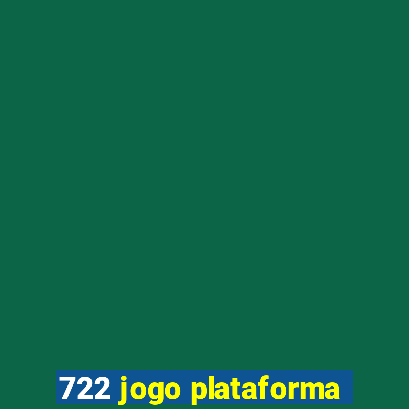 722 jogo plataforma